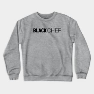 Black Chef T-Shirt | Gift for Chef | Cooking | Food | Baker | Culinary | Chef Gifts | Black History Month | Modern Black Artists | Black Power | Black Lives Matter | Black Excellence | Juneteenth Crewneck Sweatshirt